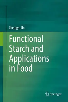 Jin |  Functional Starch and Applications in Food | Buch |  Sack Fachmedien