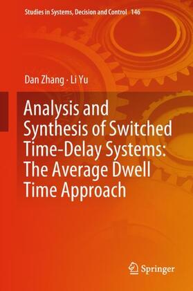 Yu / Zhang |  Analysis and Synthesis of Switched Time-Delay Systems: The Average Dwell Time Approach | Buch |  Sack Fachmedien