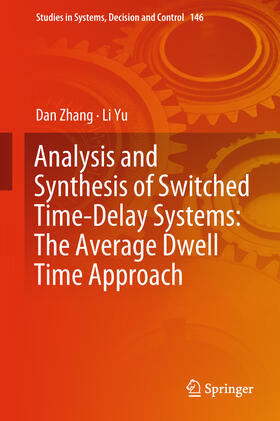 Zhang / Yu |  Analysis and Synthesis of Switched Time-Delay Systems: The Average Dwell Time Approach | eBook | Sack Fachmedien