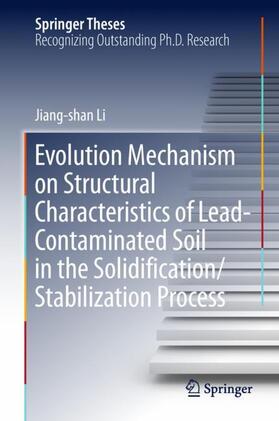 Li |  Evolution Mechanism on Structural Characteristics of Lead-Contaminated Soil in the Solidification/Stabilization Process | Buch |  Sack Fachmedien