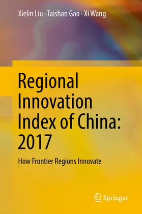 Liu / Gao / Wang |  Regional Innovation Index of China: 2017 | eBook | Sack Fachmedien