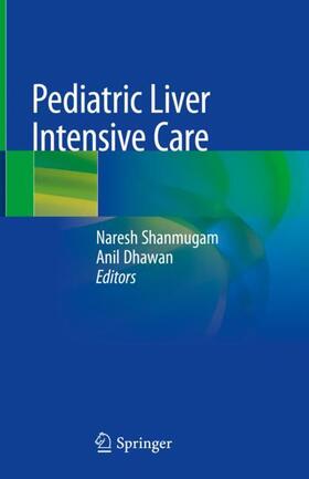 Dhawan / Shanmugam |  Pediatric Liver Intensive Care | Buch |  Sack Fachmedien