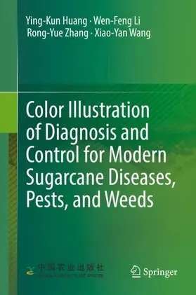 Huang / Wang / Li |  Color Illustration of Diagnosis and Control for Modern Sugarcane Diseases, Pests, and Weeds | Buch |  Sack Fachmedien