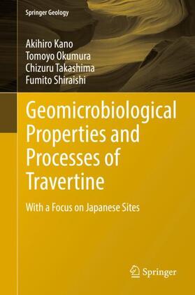 Kano / Shiraishi / Okumura |  Geomicrobiological Properties and Processes of Travertine | Buch |  Sack Fachmedien