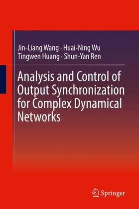 Wang / Ren / Wu |  Analysis and Control of Output Synchronization for Complex Dynamical Networks | Buch |  Sack Fachmedien