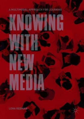 Redman |  Knowing with New Media | Buch |  Sack Fachmedien