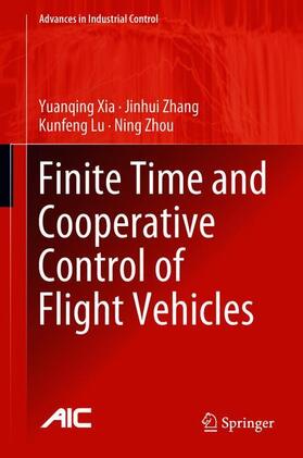 Xia / Zhou / Zhang |  Finite Time and Cooperative Control of Flight Vehicles | Buch |  Sack Fachmedien