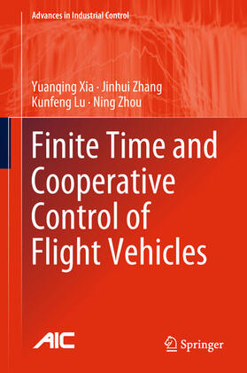 Xia / Zhang / Lu |  Finite Time and Cooperative Control of Flight Vehicles | eBook | Sack Fachmedien