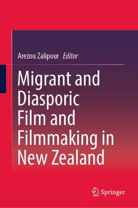 Zalipour |  Migrant and Diasporic Film and Filmmaking in New Zealand | Buch |  Sack Fachmedien