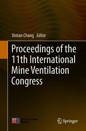 Chang |  Proceedings of the 11th International Mine Ventilation Congress | Buch |  Sack Fachmedien