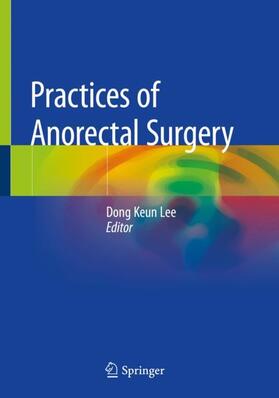 Lee |  Practices of Anorectal Surgery | Buch |  Sack Fachmedien