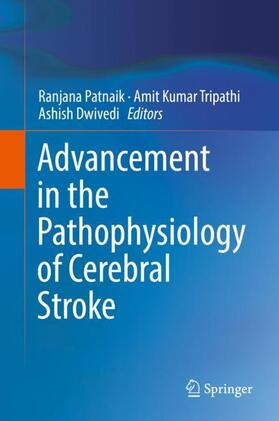 Patnaik / Dwivedi / Tripathi |  Advancement in the Pathophysiology of Cerebral Stroke | Buch |  Sack Fachmedien