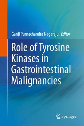 Nagaraju |  Role of Tyrosine Kinases in Gastrointestinal Malignancies | Buch |  Sack Fachmedien