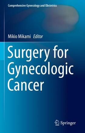 Mikami |  Surgery for Gynecologic Cancer | Buch |  Sack Fachmedien