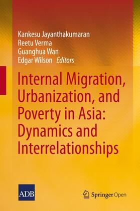 Jayanthakumaran / Verma / Wan |  Internal Migration, Urbanization and Poverty in Asia: Dynamics and Interrelationships | Buch |  Sack Fachmedien