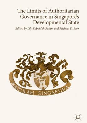 Barr / Rahim |  The Limits of Authoritarian Governance in Singapore's Developmental State | Buch |  Sack Fachmedien