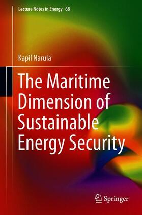 Narula |  The Maritime Dimension of Sustainable Energy Security | Buch |  Sack Fachmedien