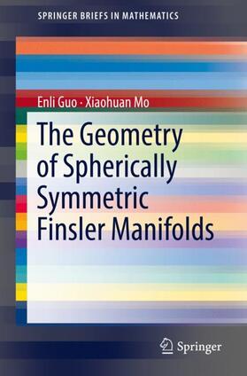 Mo / Guo |  The Geometry of Spherically Symmetric Finsler Manifolds | Buch |  Sack Fachmedien