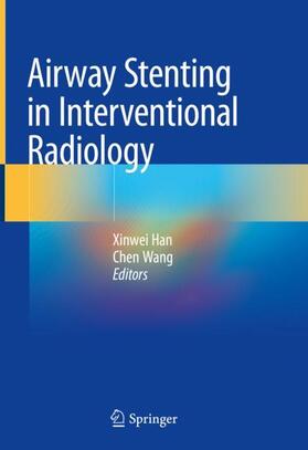 Wang / Han |  Airway Stenting in Interventional Radiology | Buch |  Sack Fachmedien