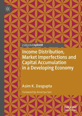 Dasgupta |  Income Distribution, Market Imperfections and Capital Accumulation in a Developing Economy | Buch |  Sack Fachmedien