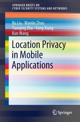 Liu / Zhou / Wang |  Location Privacy in Mobile Applications | Buch |  Sack Fachmedien