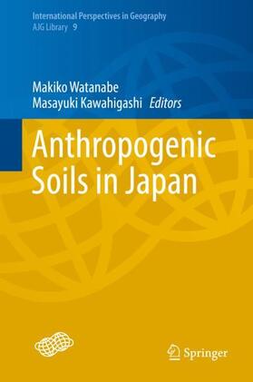 Kawahigashi / Watanabe |  Anthropogenic Soils in Japan | Buch |  Sack Fachmedien