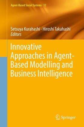 Takahashi / Kurahashi |  Innovative Approaches in Agent-Based Modelling and Business Intelligence | Buch |  Sack Fachmedien