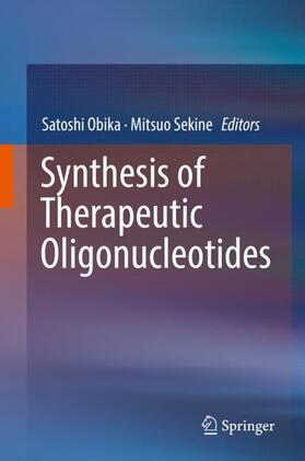 Sekine / Obika |  Synthesis of Therapeutic Oligonucleotides | Buch |  Sack Fachmedien