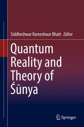 Bhatt |  Quantum Reality and Theory of ¿¿nya | Buch |  Sack Fachmedien