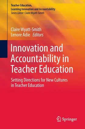 Adie / Wyatt-Smith |  Innovation and Accountability in Teacher Education | Buch |  Sack Fachmedien