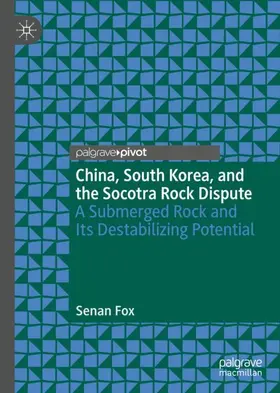 Fox |  China, South Korea, and the Socotra Rock Dispute | Buch |  Sack Fachmedien