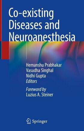 Prabhakar / Gupta / Singhal |  Co-existing Diseases and Neuroanesthesia | Buch |  Sack Fachmedien