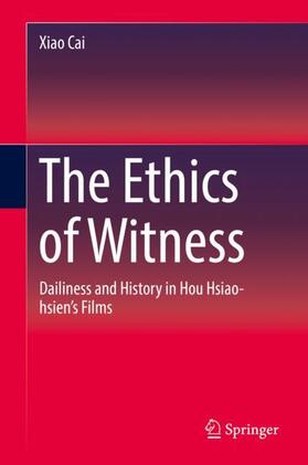 Cai |  The Ethics of Witness | Buch |  Sack Fachmedien