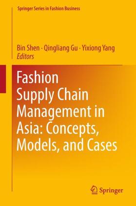 Shen / Yang / Gu |  Fashion Supply Chain Management in Asia: Concepts, Models, and Cases | Buch |  Sack Fachmedien