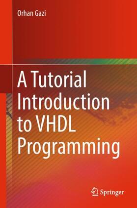 Gazi |  A Tutorial Introduction to VHDL Programming | Buch |  Sack Fachmedien