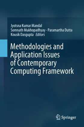 Mandal / Dasgupta / Mukhopadhyay |  Methodologies and Application Issues of Contemporary Computing Framework | Buch |  Sack Fachmedien