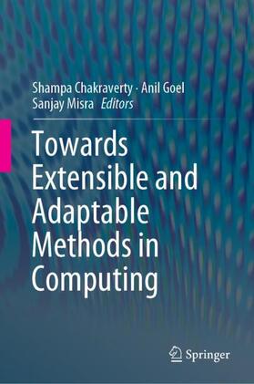 Chakraverty / Misra / Goel |  Towards Extensible and Adaptable Methods in Computing | Buch |  Sack Fachmedien