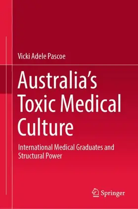 Pascoe |  Australia¿s Toxic Medical Culture | Buch |  Sack Fachmedien