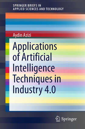Azizi |  Applications of Artificial Intelligence Techniques in Industry 4.0 | eBook | Sack Fachmedien