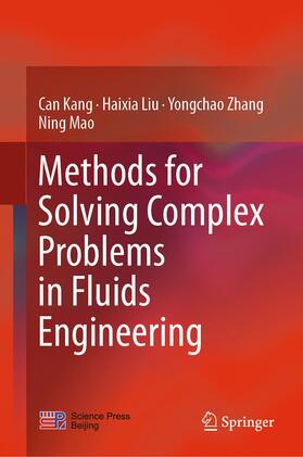 Kang / Mao / Liu |  Methods for Solving Complex Problems in Fluids Engineering | Buch |  Sack Fachmedien