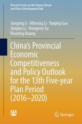 Li / Huang / Gao |  China's Provincial Economic Competitiveness and Policy Outlook for the 13th Five-year Plan Period (2016-2020) | Buch |  Sack Fachmedien