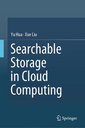 Liu / Hua |  Searchable Storage in Cloud Computing | Buch |  Sack Fachmedien