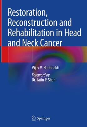 Haribhakti |  Restoration, Reconstruction and Rehabilitation in Head and Neck Cancer | Buch |  Sack Fachmedien