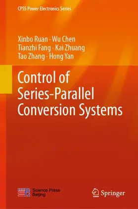 Ruan / Chen / Yan |  Control of Series-Parallel Conversion Systems | Buch |  Sack Fachmedien