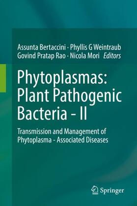 Bertaccini / Rao / Mori |  Phytoplasmas: Plant Pathogenic Bacteria - II | Buch |  Sack Fachmedien