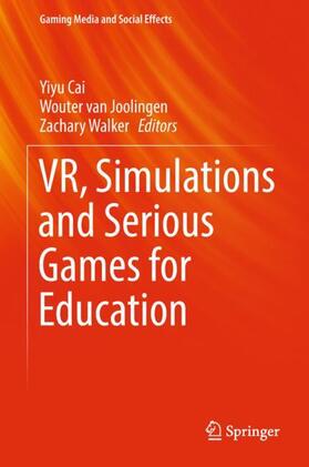 Cai / Walker / van Joolingen |  VR, Simulations and Serious Games for Education | Buch |  Sack Fachmedien