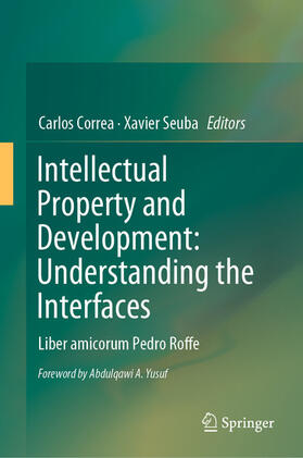 Correa / Seuba |  Intellectual Property and Development: Understanding the Interfaces | eBook | Sack Fachmedien