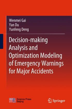 Gai / Deng / Du |  Decision-making Analysis and Optimization Modeling of Emergency Warnings for Major Accidents | Buch |  Sack Fachmedien