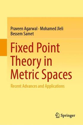 Agarwal / Samet / Jleli |  Fixed Point Theory in Metric Spaces | Buch |  Sack Fachmedien