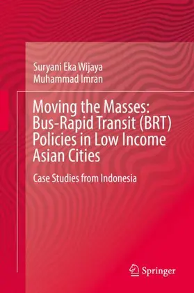 Imran / Wijaya |  Moving the Masses: Bus-Rapid Transit (BRT) Policies in Low Income Asian Cities | Buch |  Sack Fachmedien